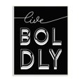 thumbnail image 1 of Stupell Industries Live Boldly Text Unique Pop Typography Black White Wall Plaque by Daphne Polselli, 1 of 5