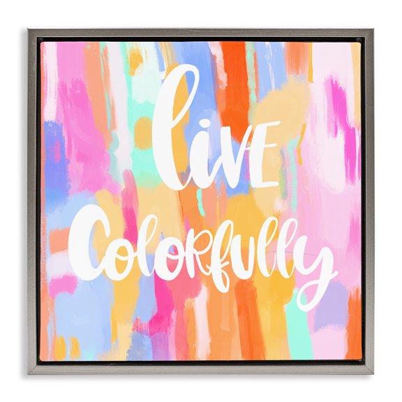 Stupell Industries Live Colorfully Phrase Gray Framed Floater Canvas Wall Art design by Ashley Singleton, 25 x 25