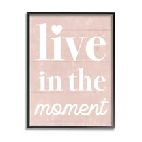 Stupell Industries Live In The Moment Phrase Graphic Art Black Framed Art Print Wall Art, Design by Lil' Rue