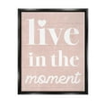 thumbnail image 1 of Stupell Industries Live In The Moment Phrase Graphic Art Jet Black Floating Framed Canvas Print Wall Art, Design by Lil' Rue, 1 of 6