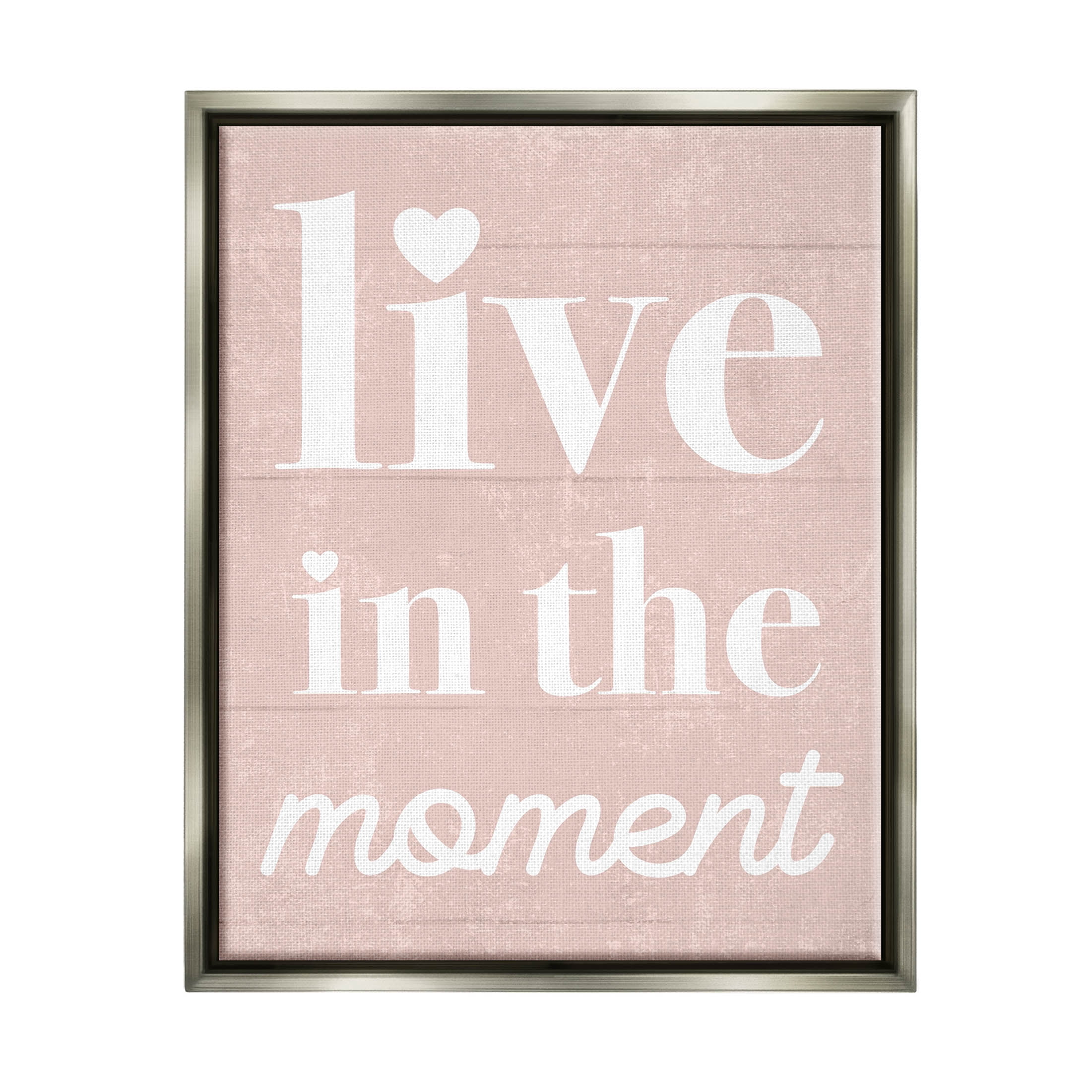 Stupell Industries Live In The Moment Phrase Graphic Art Luster Gray Floating Framed Canvas Print Wall Art, Design by Lil' Rue