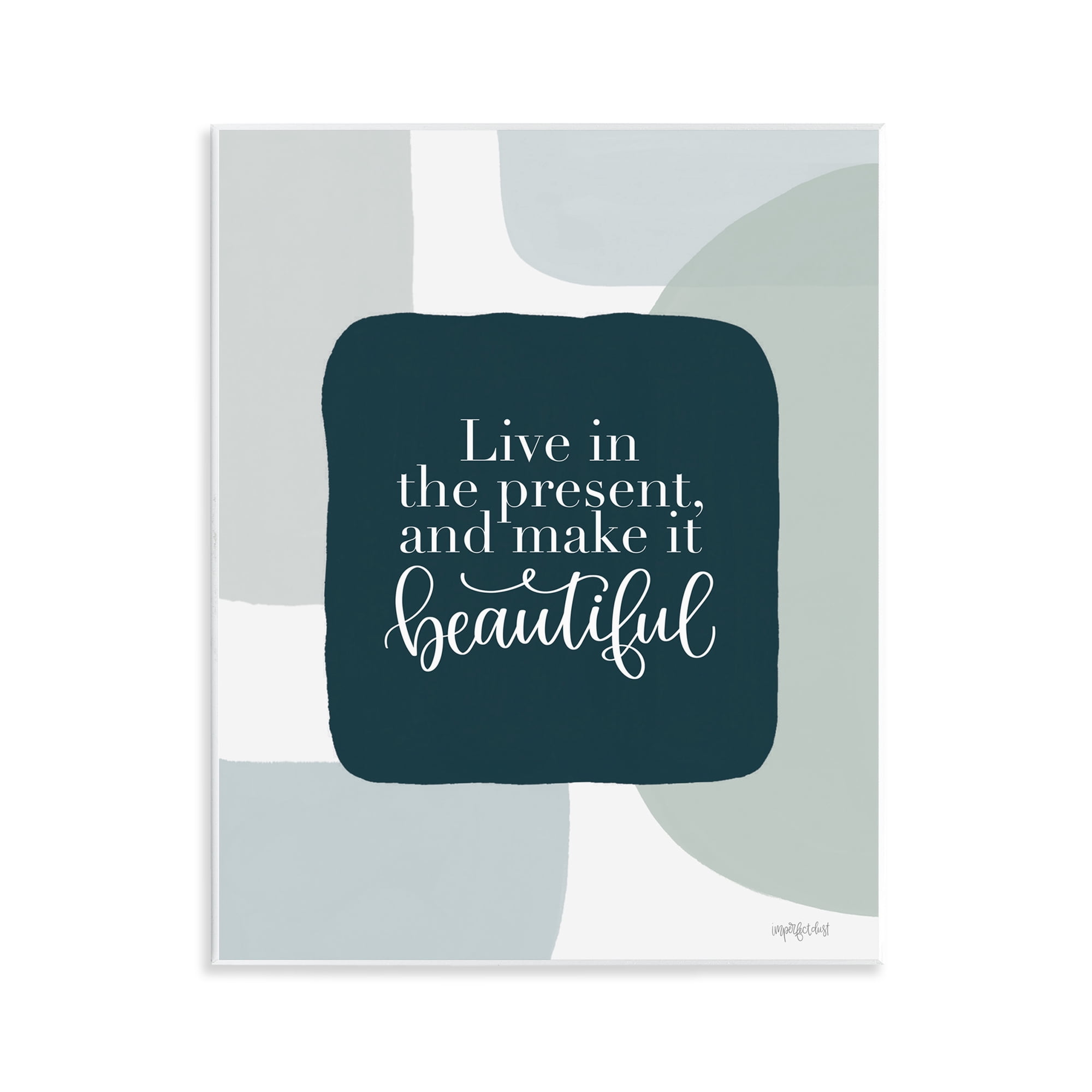 Stupell Industries Live In The Present Typography Painting Unframed Art Print Wall Art, 11 x 14