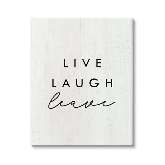 Stupell Industries Live Laugh Leave Funny Phrase Typography Painting Gallery Wrapped Canvas Print Wall Art, 16 x 20