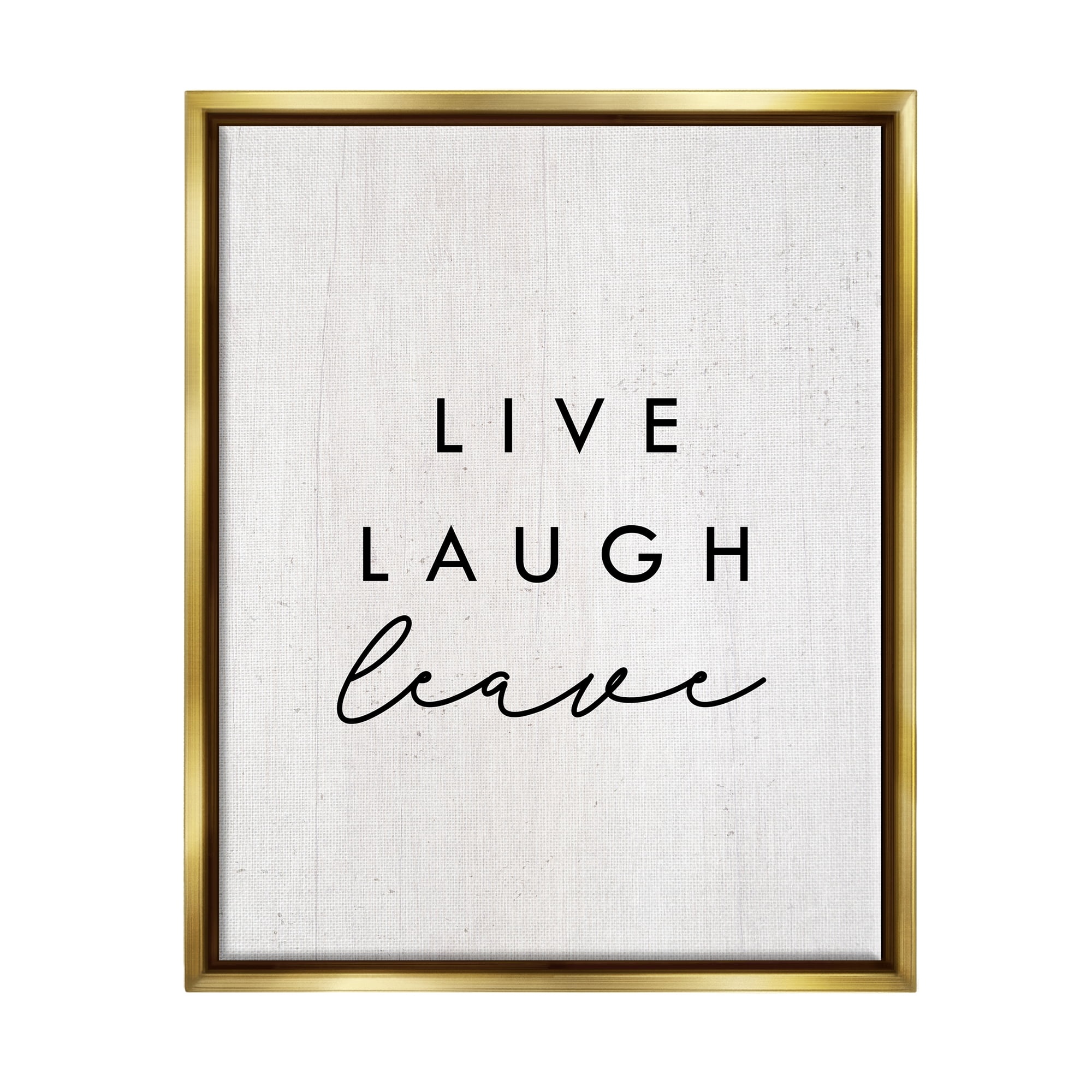 Stupell Industries Live Laugh Leave Funny Phrase Typography Painting Gold Floater Framed Art Print Wall Art, 17 x 21