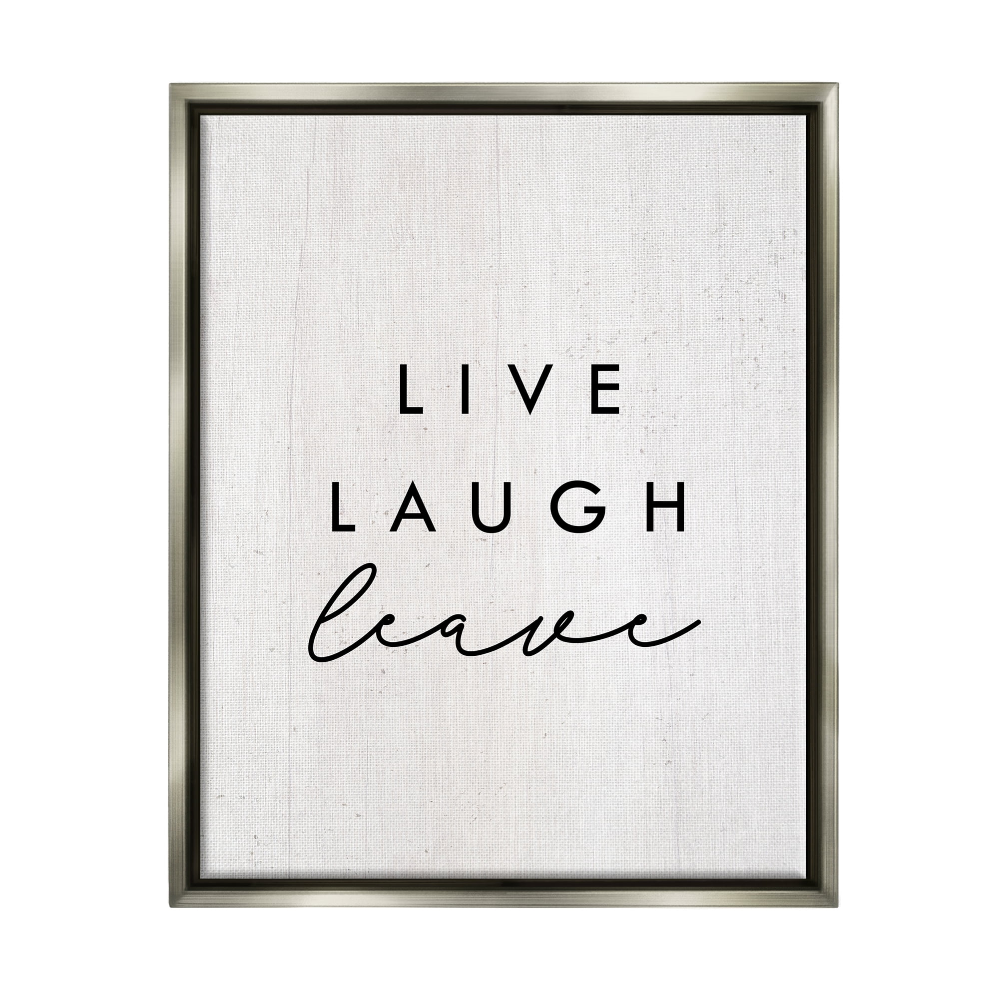 Stupell Industries Live Laugh Leave Funny Phrase Typography Painting Gray Floater Framed Art Print Wall Art, 25 x 31