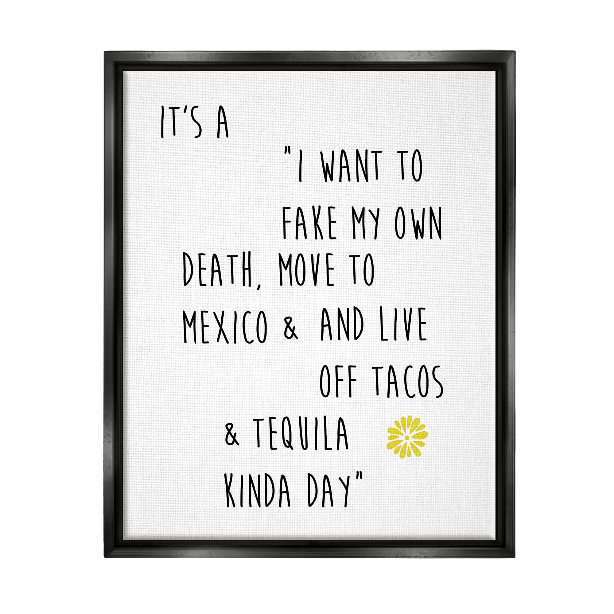 Stupell Industries Live Off Tequila & Tacos Phrase Food & Beverage Painting Black Floater Framed Art Print Wall Art