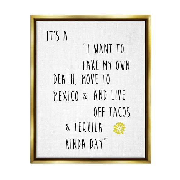 Stupell Industries Live Off Tequila & Tacos Phrase Food & Beverage Painting Gold Floater Framed Art Print Wall Art