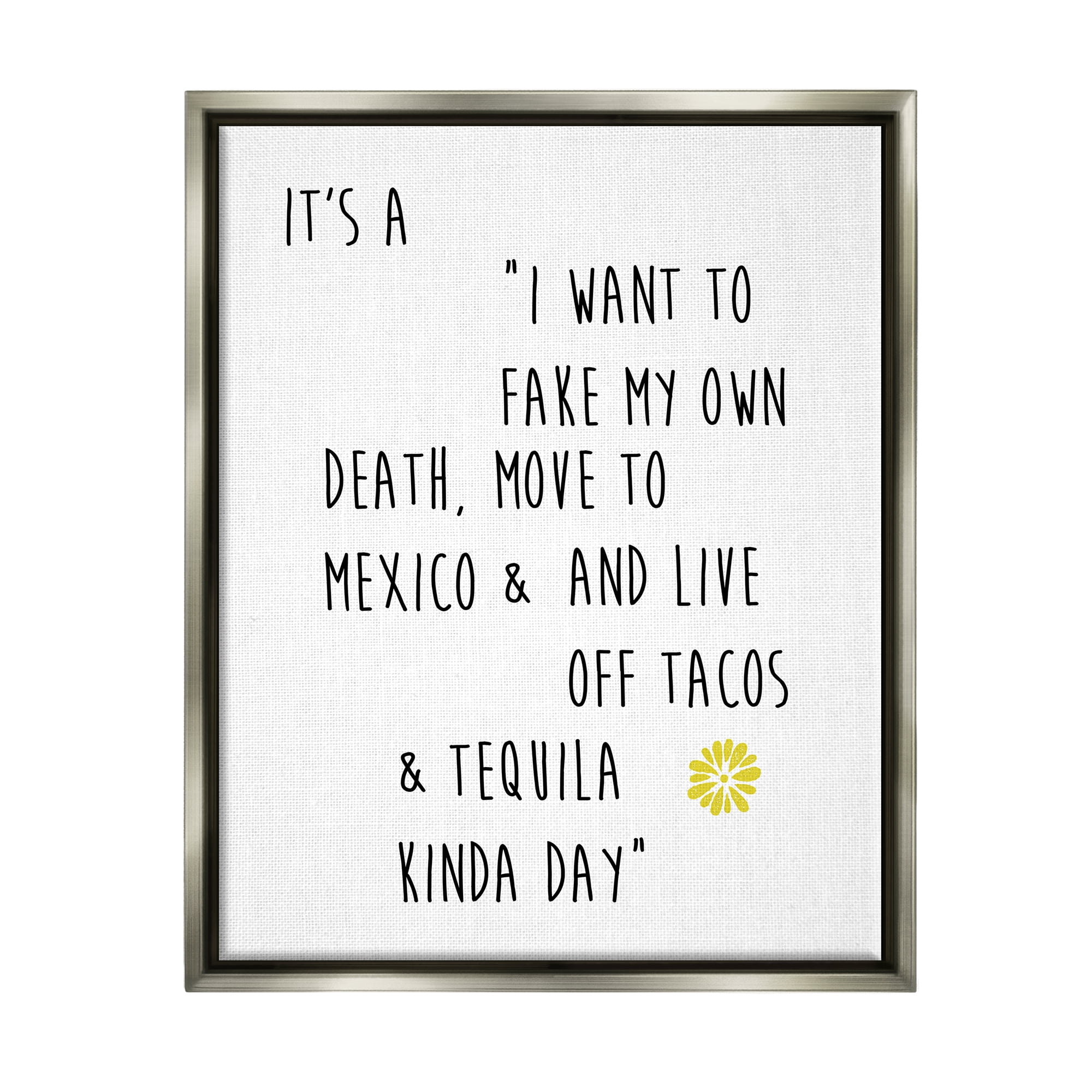 Stupell Industries Live Off Tequila & Tacos Phrase Food & Beverage Painting Gray Floater Framed Art Print Wall Art