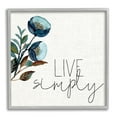 thumbnail image 1 of Stupell Industries Live Simply Calligraphy Phrase Blue Flower Botanicals Framed Wall Art, 24 x 24, Design by Kim Allen, 1 of 5
