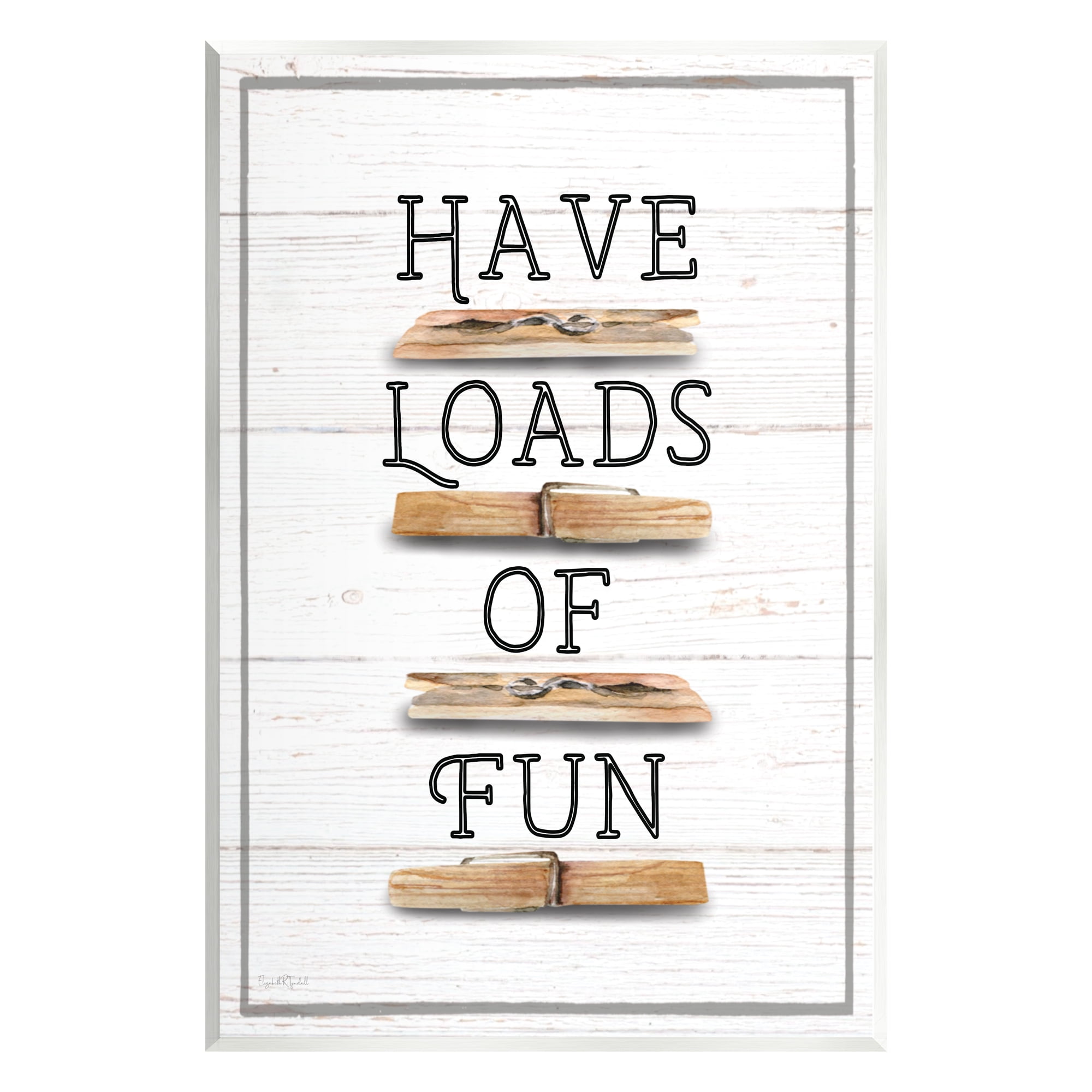 Stupell Industries Loads of Fun Clothespins Typography Painting Unframed Art Print Wall Art, 10 x 15