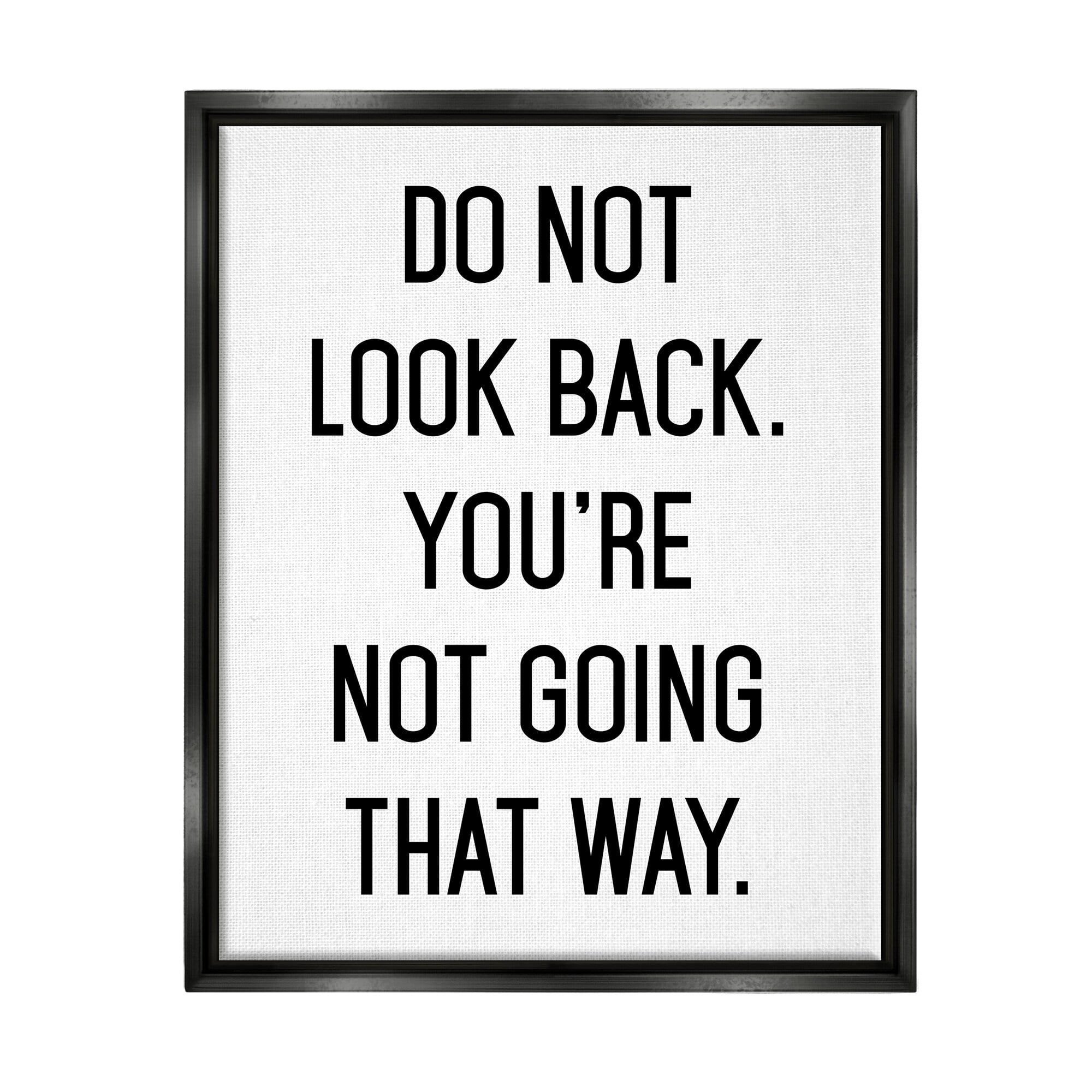 Stupell Industries Do Not Look Back Encouraging Motivational Phrase Graphic Art Jet Black Floating Framed Canvas Print Wall Art, Design by Lettered and Lined