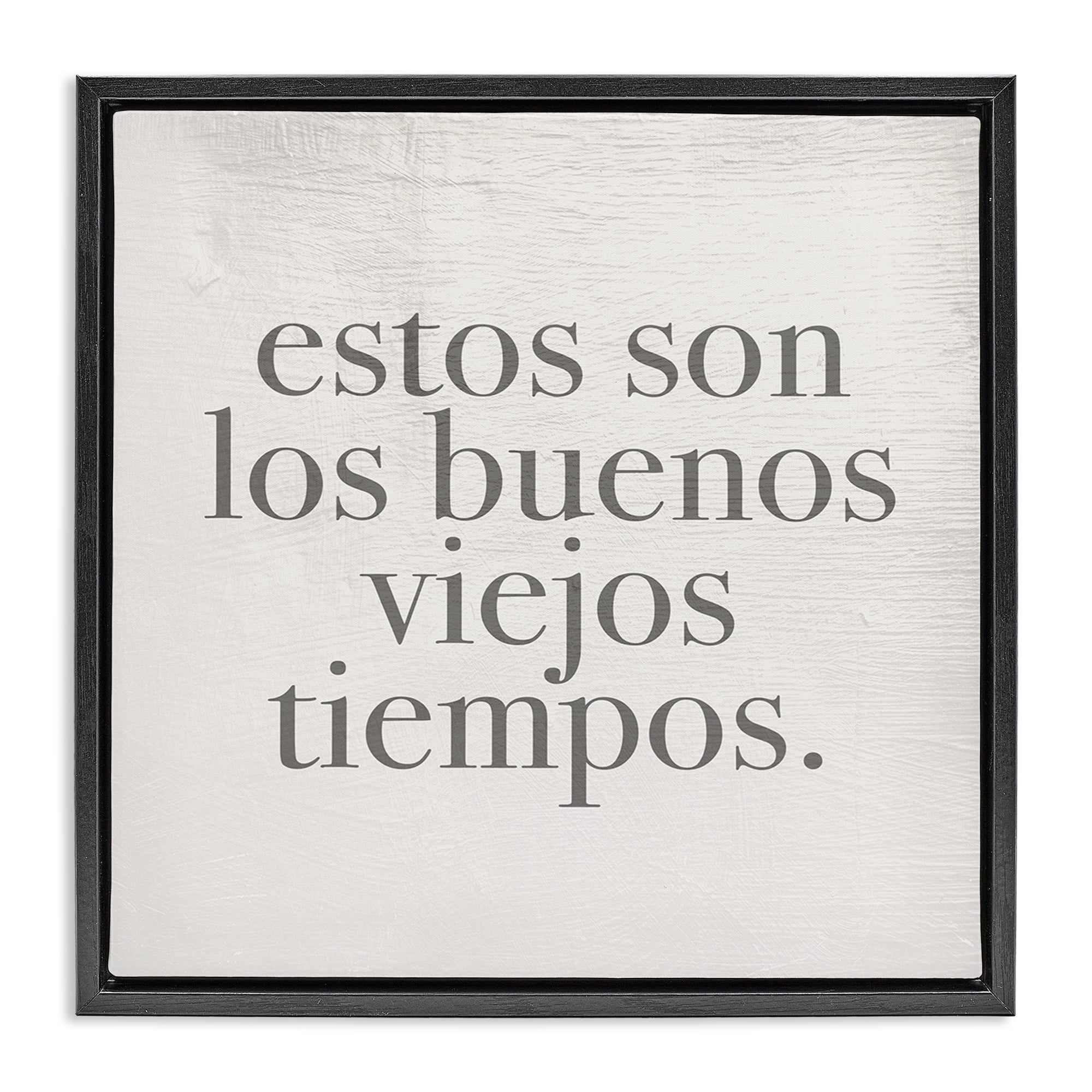 Stupell Industries Los Buenos Viejos Tiempos Inspirational Quotes & Sayings Painting Black Floater Framed Art Print Wall Art, 18 x 18