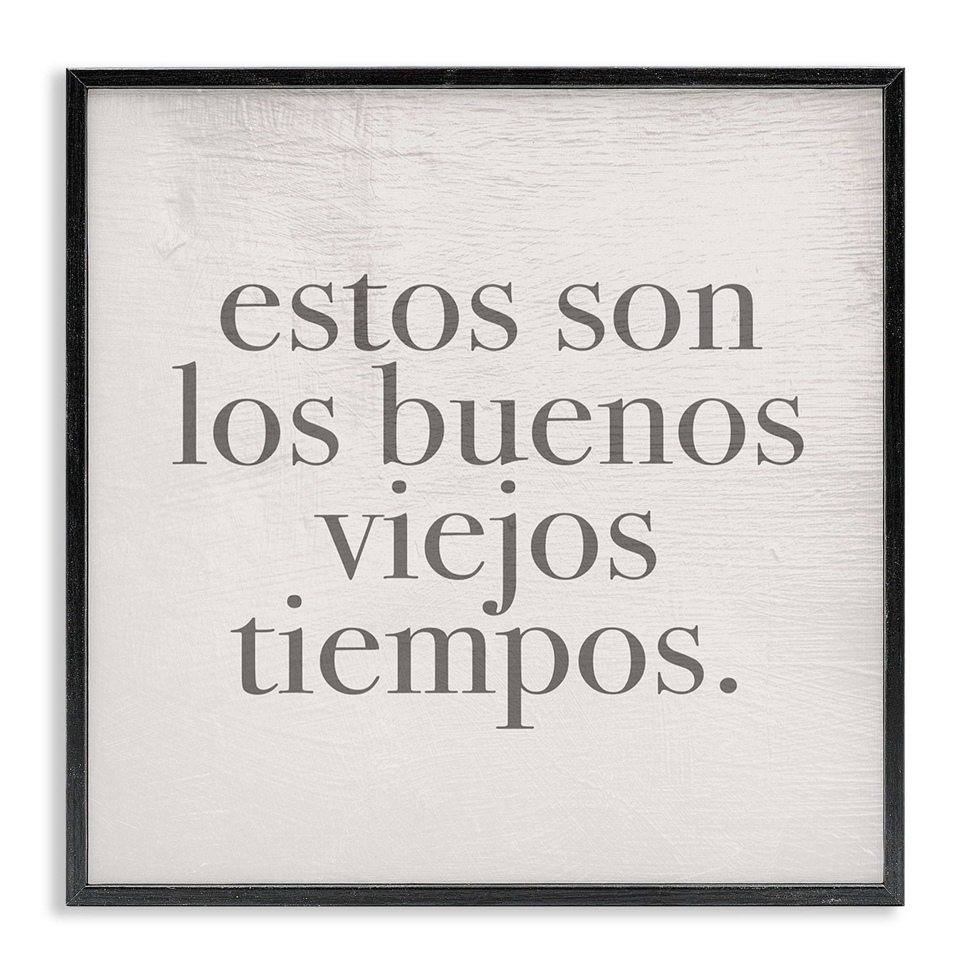 Stupell Industries Los Buenos Viejos Tiempos Inspirational Quotes & Sayings Painting Black Framed Art Print Wall Art, 24 x 24
