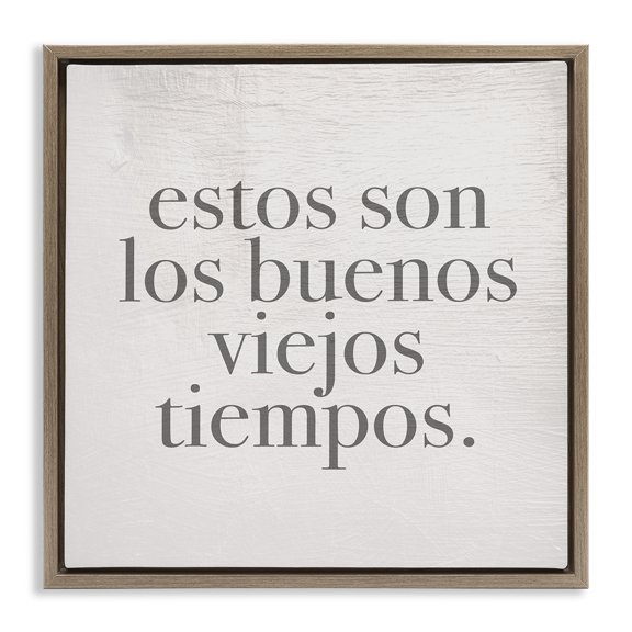 Stupell Industries Los Buenos Viejos Tiempos Inspirational Quotes & Sayings Painting Brown Floater Framed Art Print Wall Art, 18 x 18