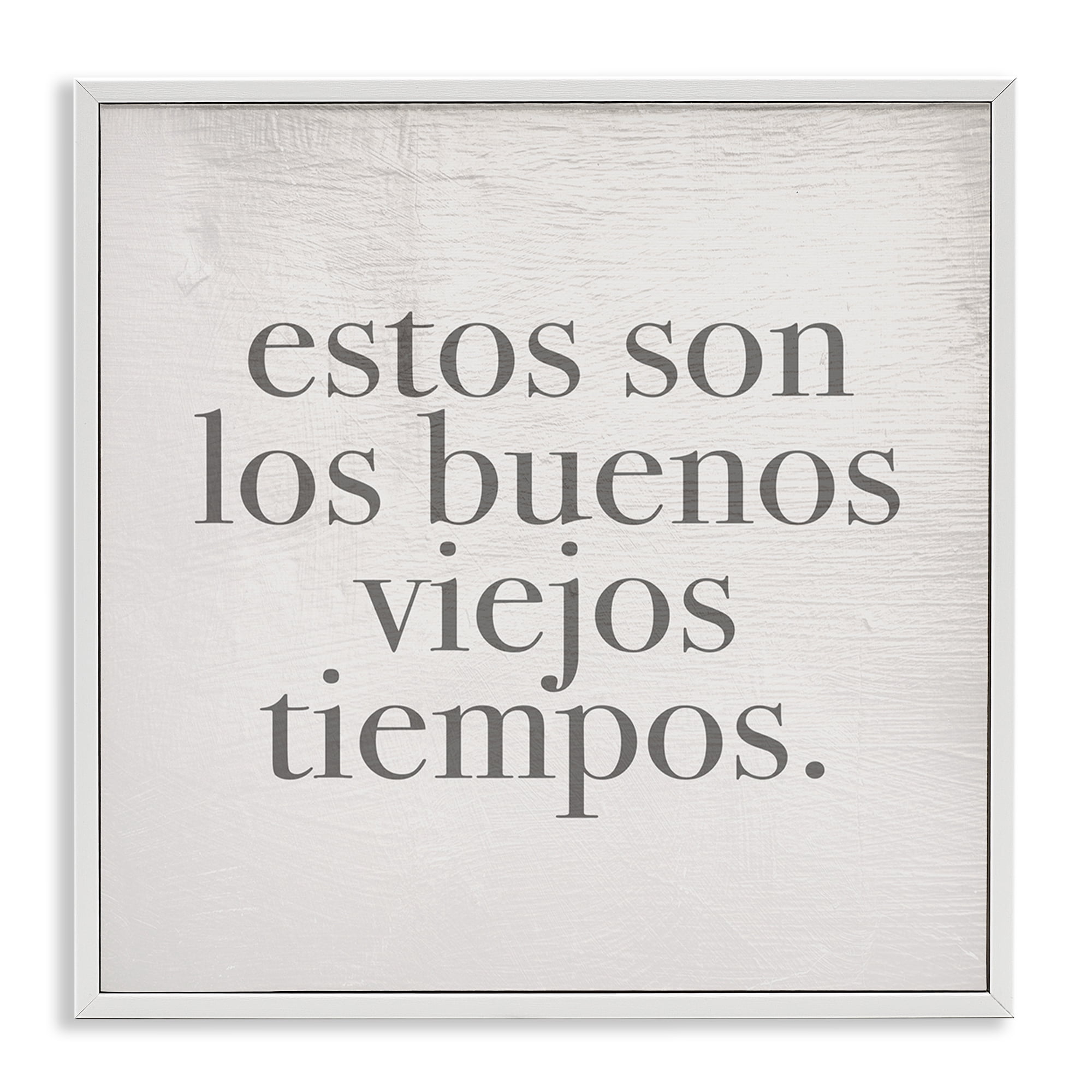 Stupell Industries Los Buenos Viejos Tiempos Inspirational Quotes & Sayings Painting White Framed Art Print Wall Art, 12 x 12