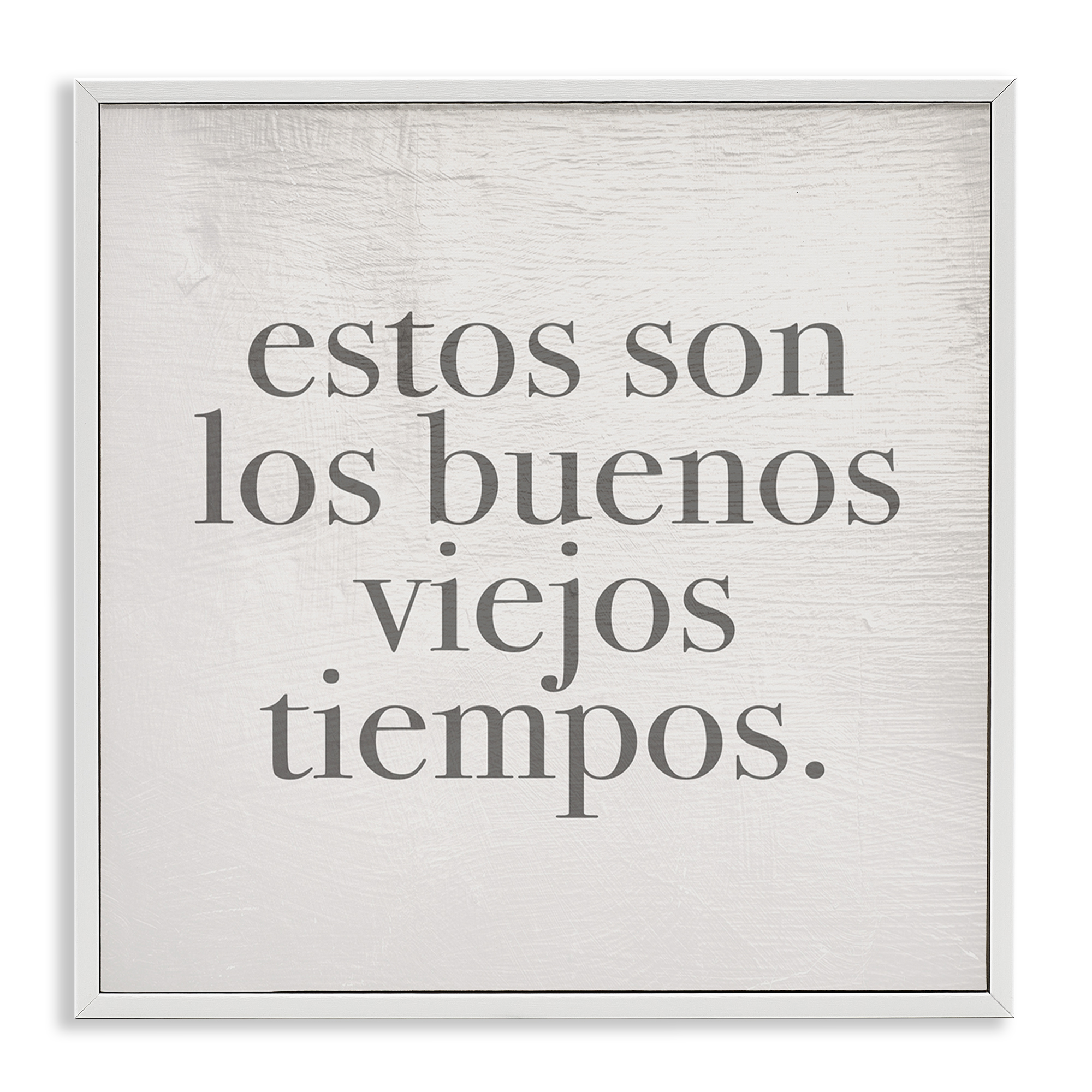Stupell Industries Los Buenos Viejos Tiempos Inspirational Quotes & Sayings Painting White Framed Art Print Wall Art, 17 x 17