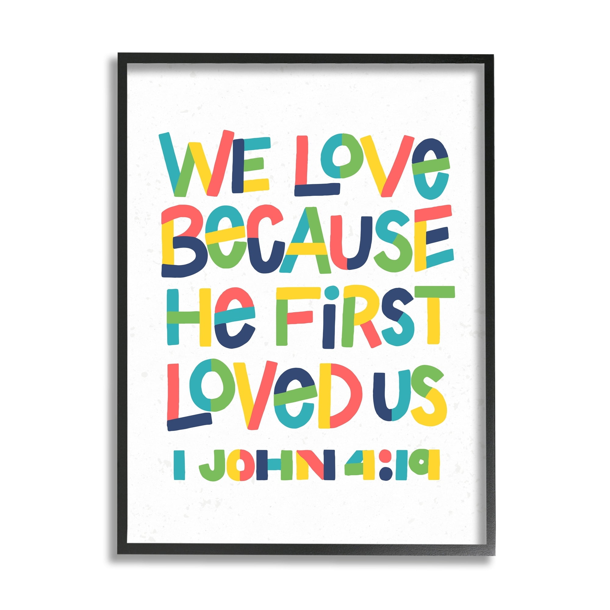Stupell Industries Love Because First Loved Us John 4:19 Proverb, 11 x 14, Design by Raye Allison Creations