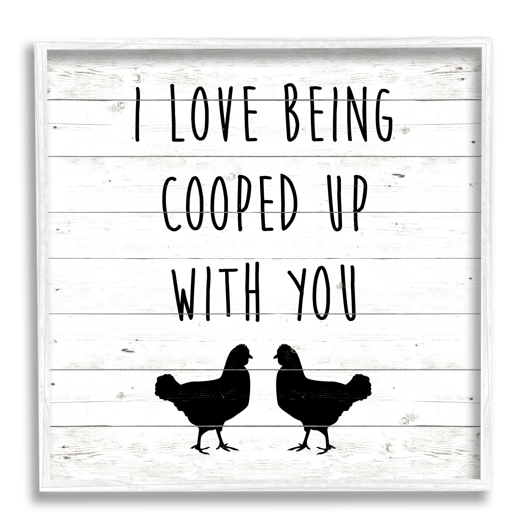 Stupell Industries Love Being Cooped Up With You Romantic Phrase, 24 x 24,Design by SunDance Group, LLC