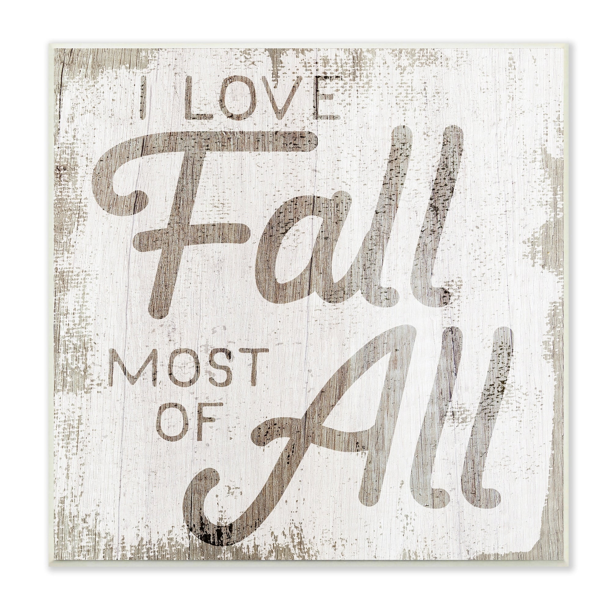 Stupell Industries Love Fall Most of All Phrase Distressed Pattern, 12 x 12,Design by Daphne Polselli
