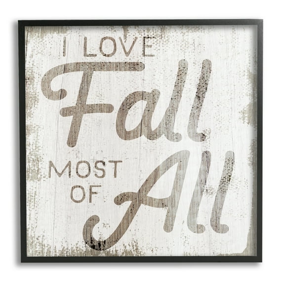 Stupell Industries Love Fall Most of All Phrase Distressed Pattern Graphic Art Black Framed Art Print Wall Art, 12x12, by Daphne Polselli