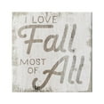 thumbnail image 1 of Stupell Industries Love Fall Most of All Phrase Distressed Pattern Graphic Art Gallery-Wrapped Canvas Print Wall Art, 30x30, by Daphne Polselli, 1 of 5