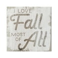 thumbnail image 1 of Stupell Industries Love Fall Most of All Phrase Distressed Pattern Graphic Art Gallery-Wrapped Canvas Print Wall Art, 36x36, by Daphne Polselli, 1 of 5