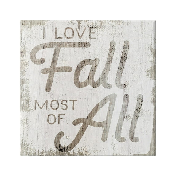 Stupell Industries Love Fall Most of All Phrase Distressed Pattern Graphic Art Gallery-Wrapped Canvas Print Wall Art, 36x36, by Daphne Polselli