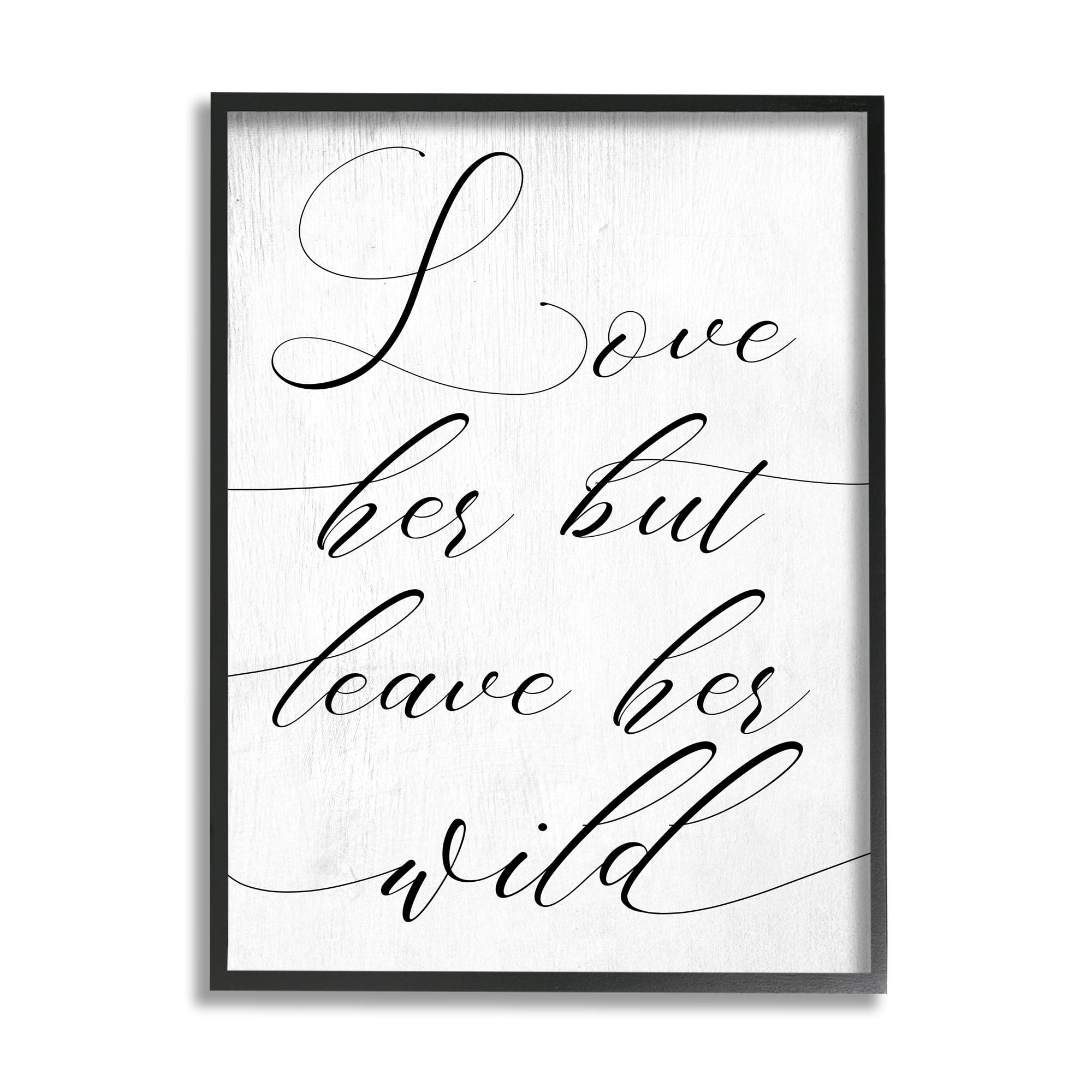 Stupell Industries Love Her But Leave Her Wild Romantic Phrase Inspirational Painting Black Framed Art Print Wall Art, 24 x 30