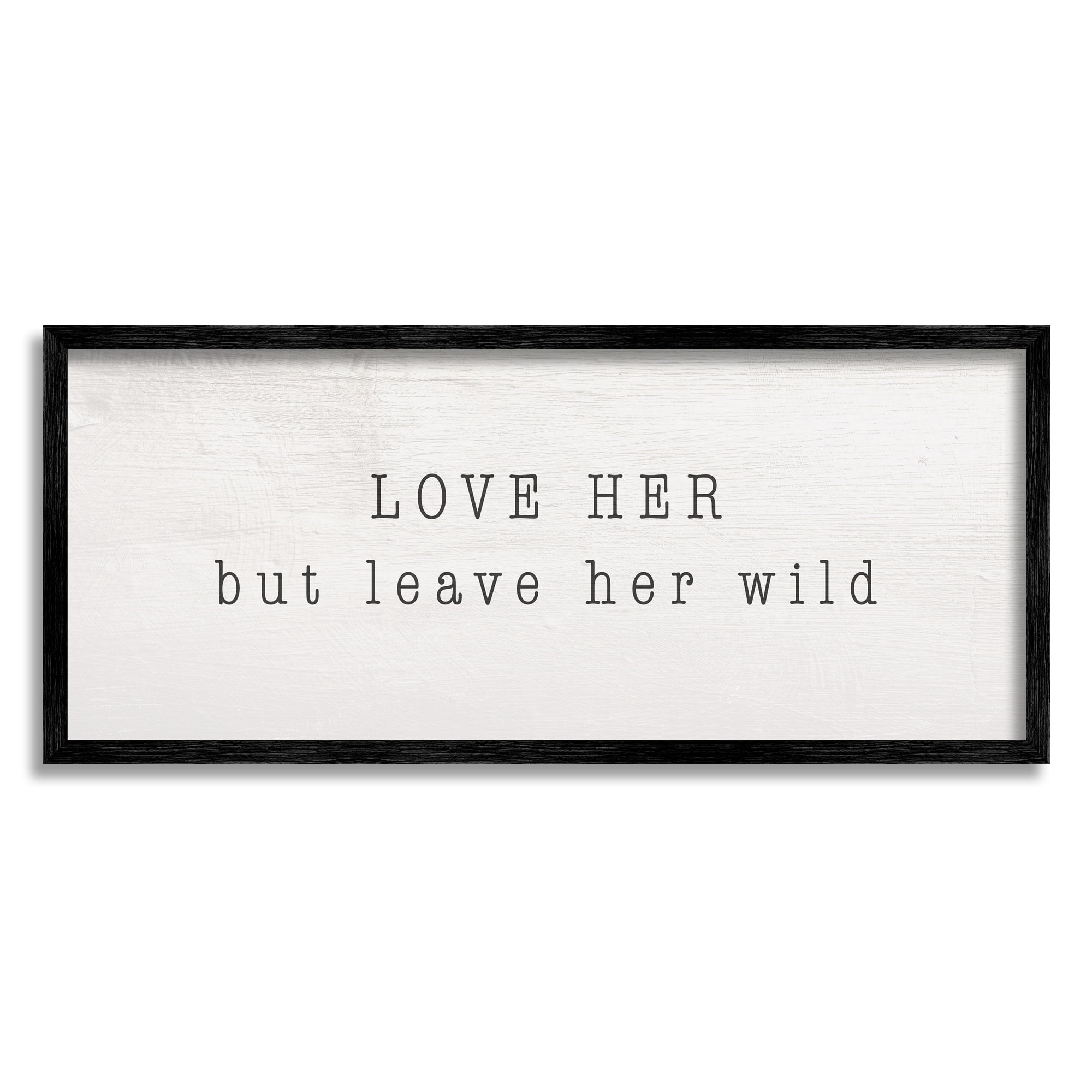 Stupell Industries Love Her Leave Her Wild Minimal Romantic Sentiment Inspirational Painting Black Framed Art Print Wall Art, 10 x 24