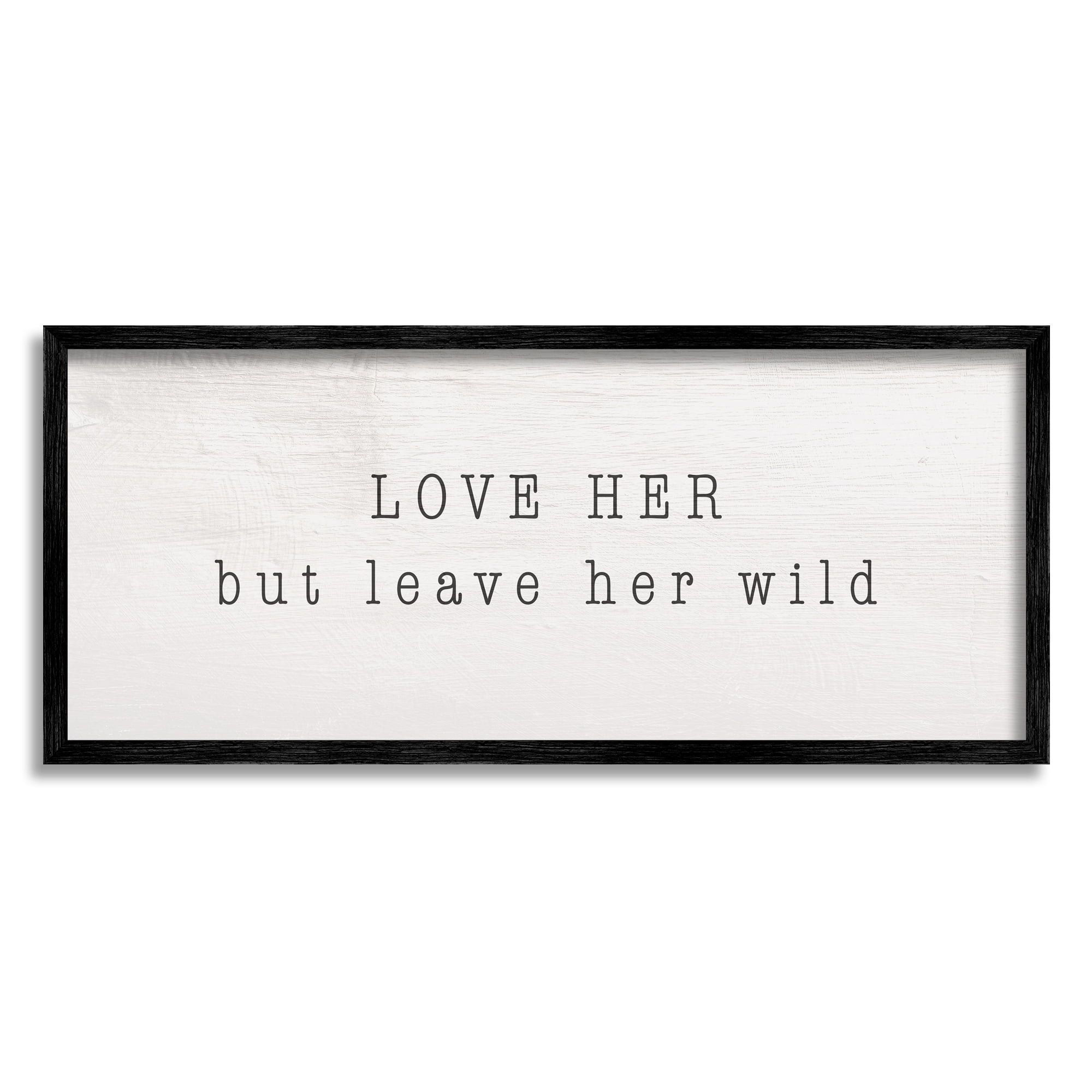 Stupell Industries Love Her Leave Her Wild Minimal Romantic Sentiment Inspirational Painting Black Framed Art Print Wall Art, 13 x 30