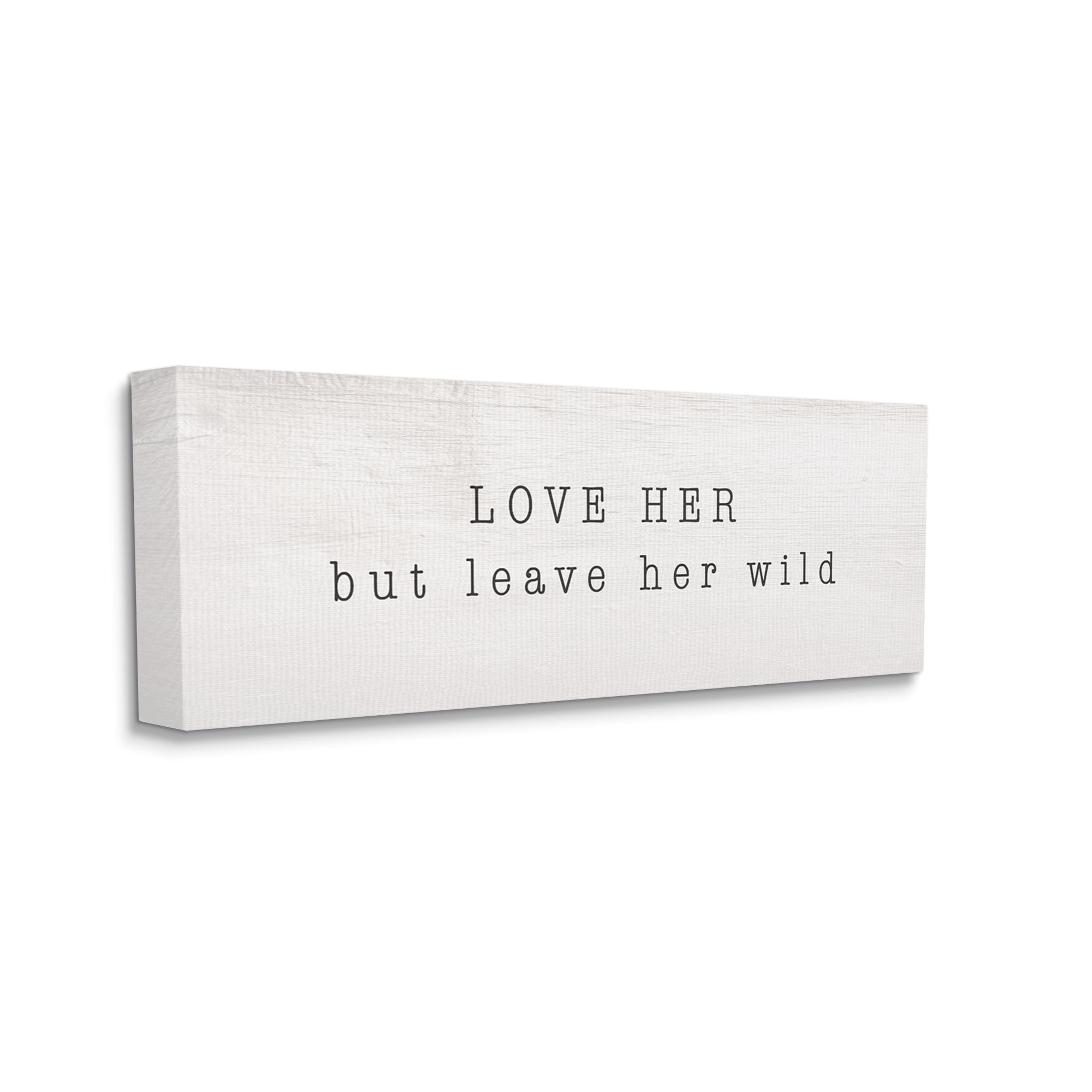 Stupell Industries Love Her Leave Her Wild Minimal Romantic Sentiment Inspirational Painting Gallery Wrapped Canvas Print Wall Art, 10 x 24