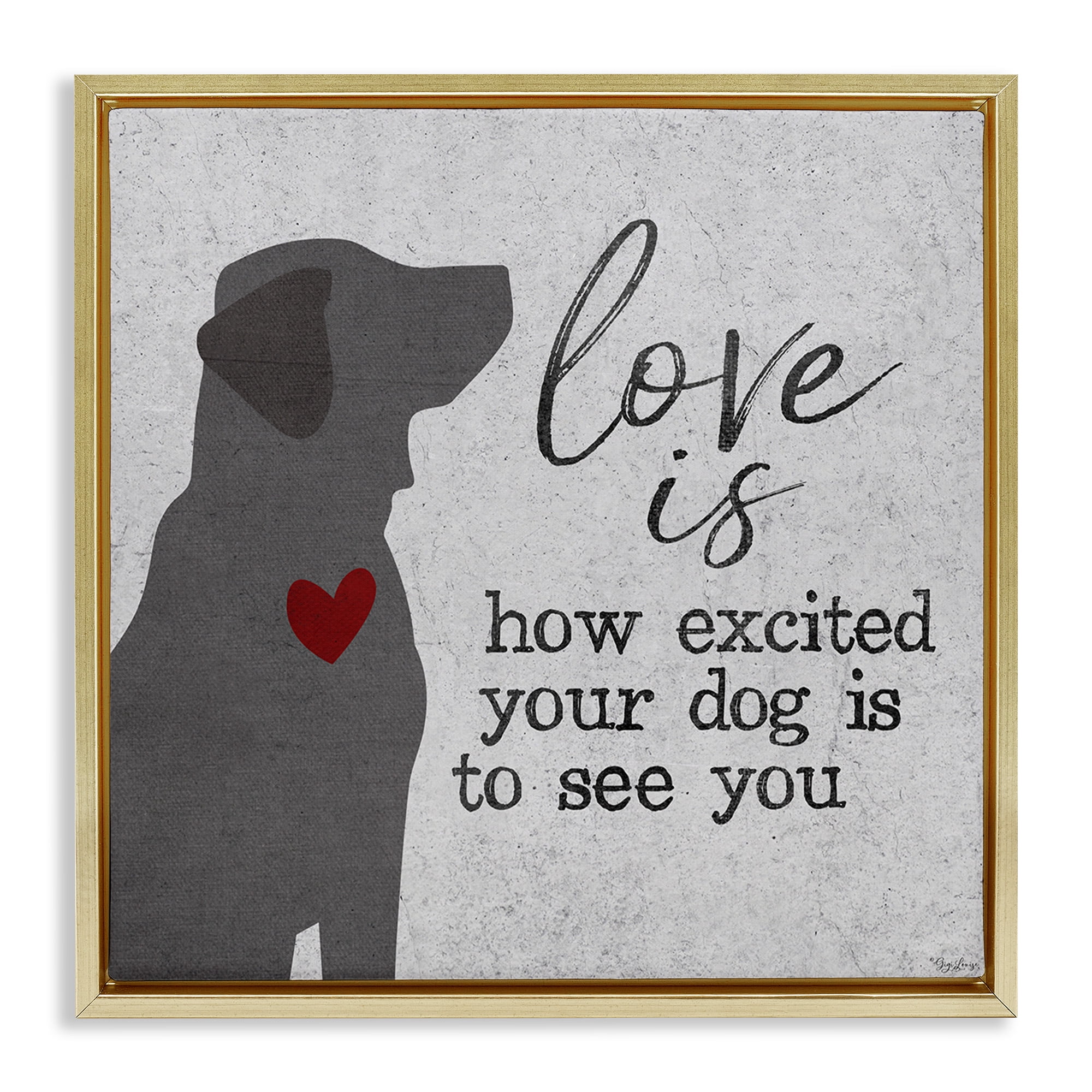 Stupell Industries Love Is Excited Dog Pet Phrase Typography Painting Gold Floater Framed Canvas Art Print Wall Art, 18 x 18