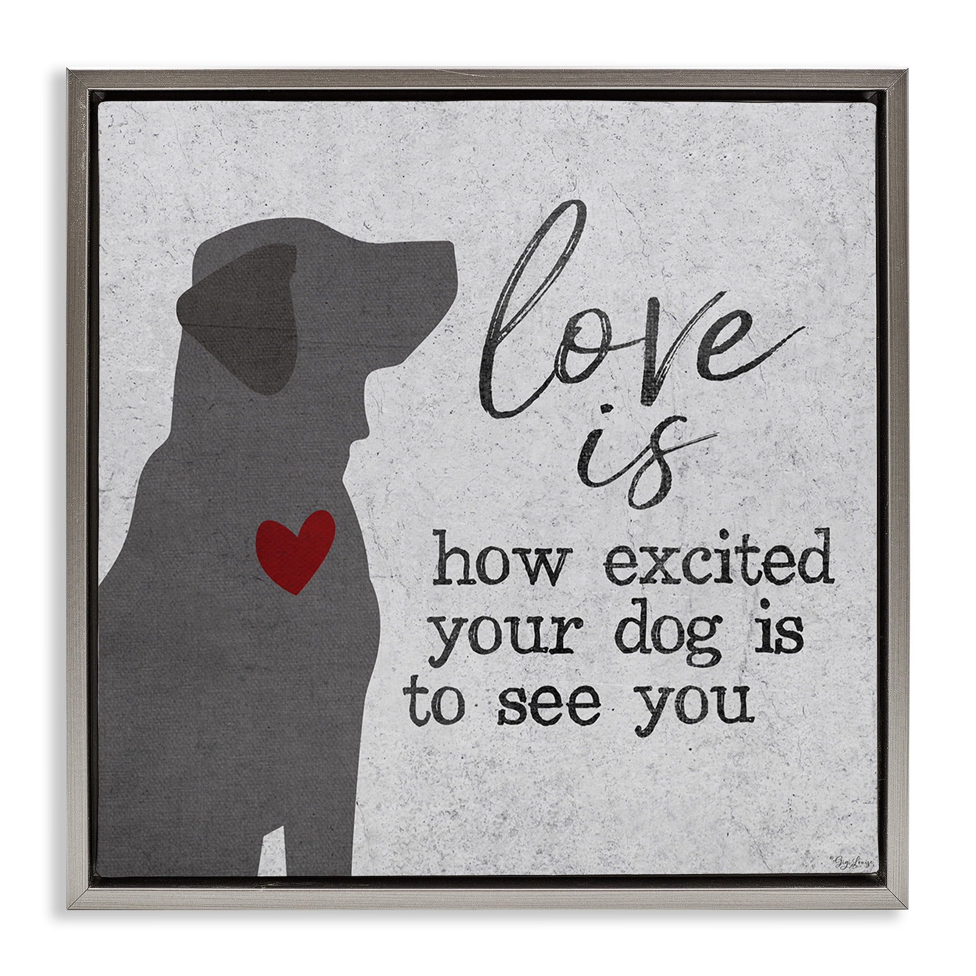 Stupell Industries Love Is Excited Dog Pet Phrase Typography Painting Gray Floater Framed Canvas Art Print Wall Art, 25 x 25