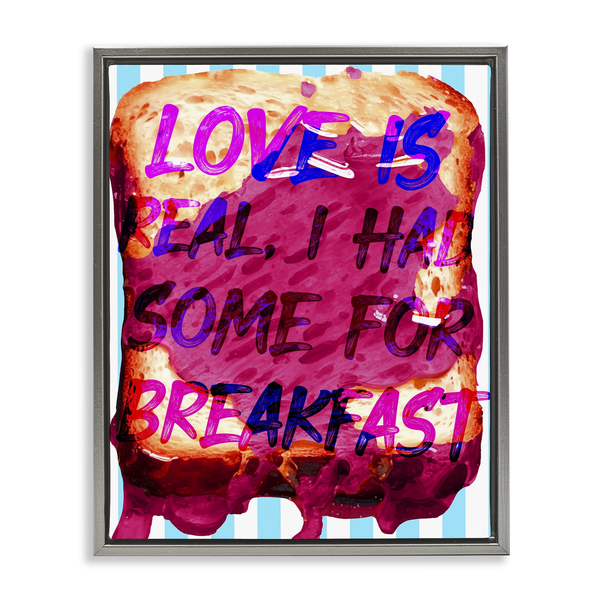 Stupell Industries Love Is Real Breakfast Food & Beverage Painting Gray Floater Framed Art Print Wall Art, 25 x 31