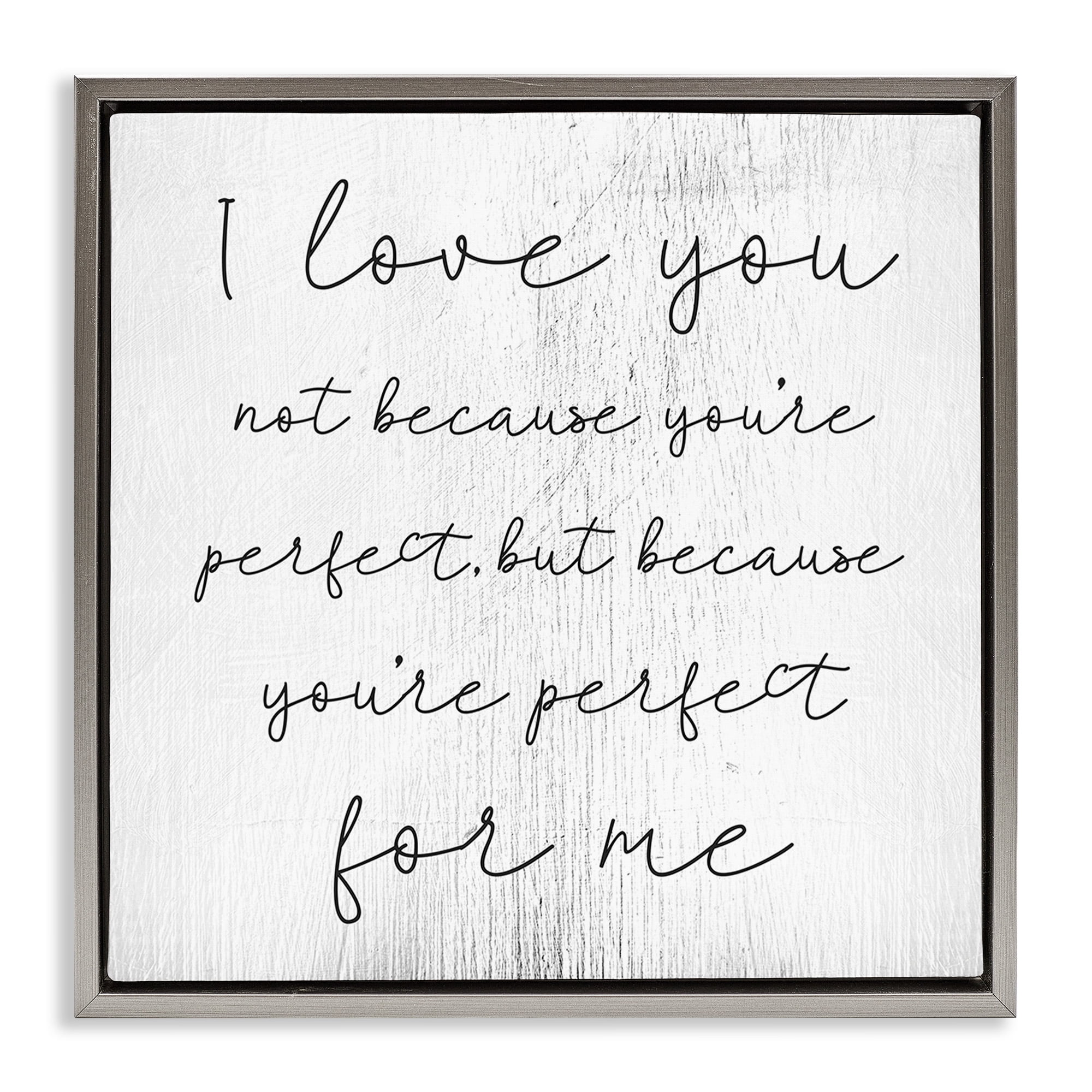 Stupell Industries Love Not Perfect Inspirational Romance Inspirational Painting Gray Floater Framed Canvas Art Print Wall Art, 18 x 18