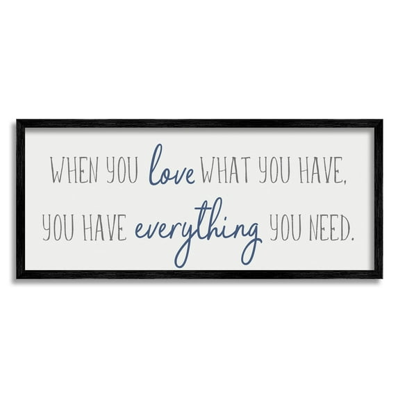 Stupell Industries Love What You Have Quaint Phrase Blue Grey, 10 x 24, Designed by Anna Quach