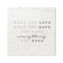 Stupell Industries Love What You Have Reassuring Rustic Quote Graphic Art Gallery Wrapped Canvas Print Wall Art, Design by Daphne Polselli