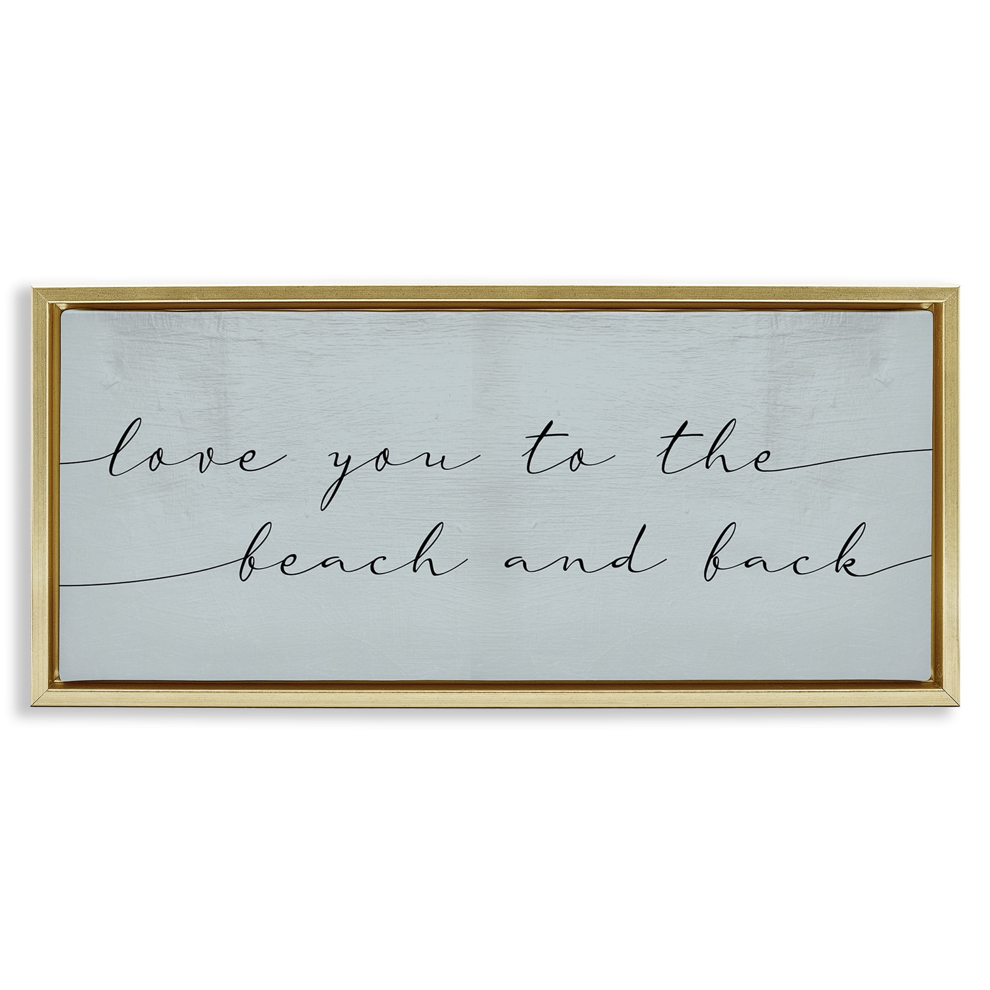 Stupell Industries Love You Beach & Back Typography Painting Gold Floater Framed Canvas Art Print Wall Art, 25 x 11
