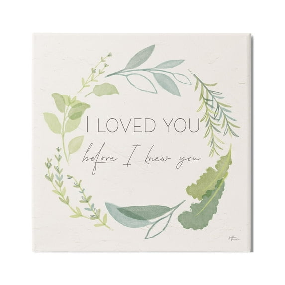 Stupell Industries Love You Before I Knew You Phrase Green Leaves Graphic Art Gallery-Wrapped Canvas Print Wall Art, 17x17, by Janelle Penner