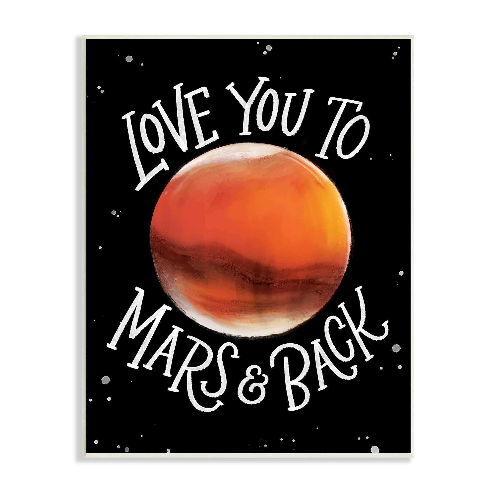 Stupell Industries Love You Mars & Back Motivational Space Phrase, 13 x 19,Design by Regina Schachter