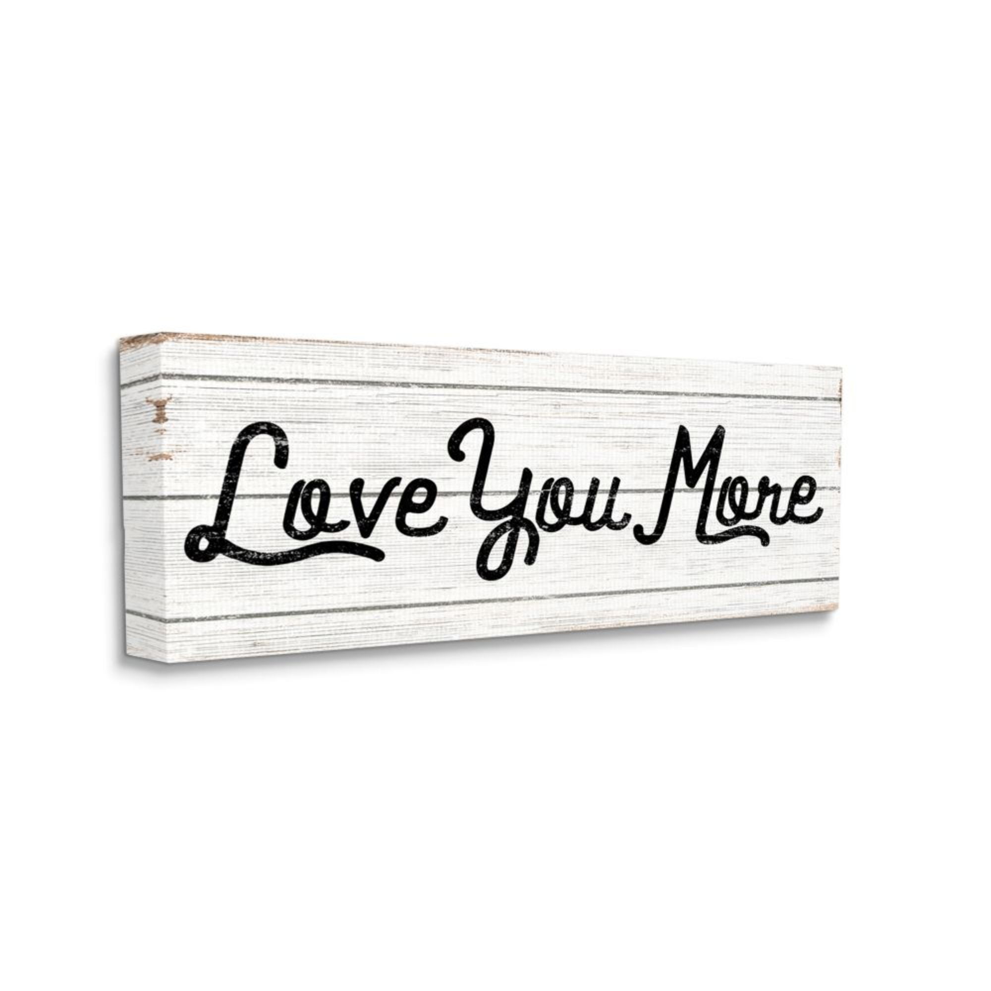 Love You More Black and White Canvas Motivational Quote Wall Art