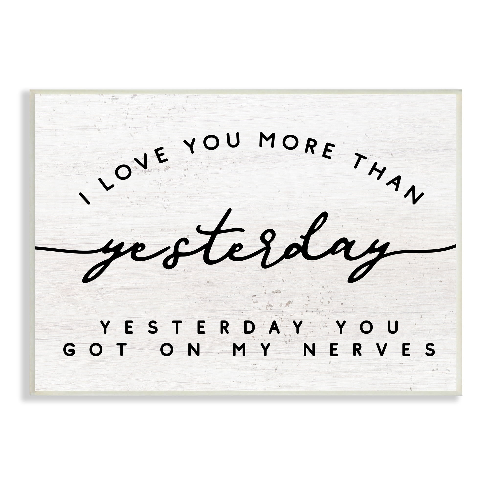 Stupell Industries Love You More Than Yesterday Funny Romantic Phrase, 19 x 13,Design by Daphne Polselli