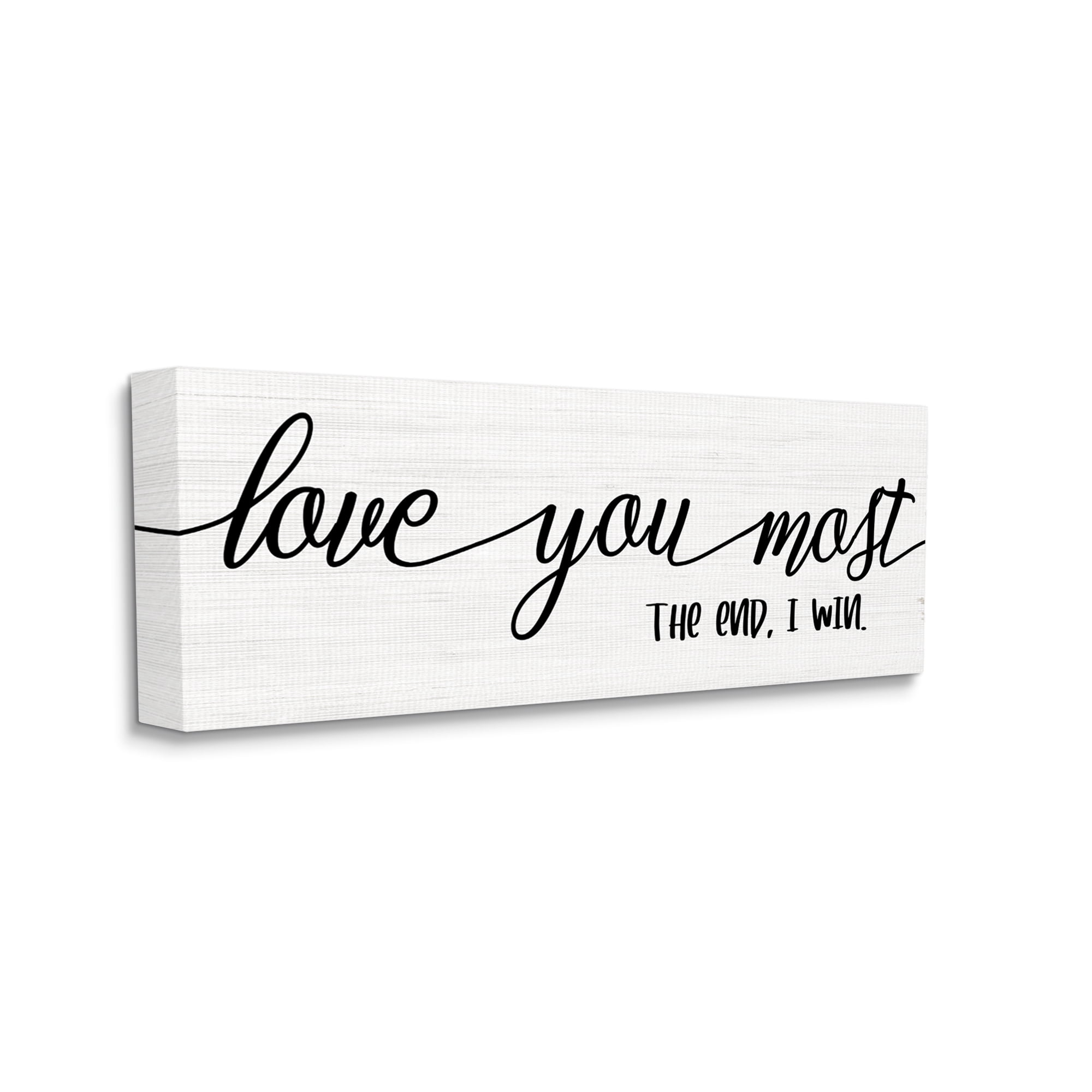 Stupell Industries Love You Most I Win Romantic Phrase Black White Inspirational Painting Gallery Wrapped Canvas Art Print Wall Art, 13 x 30