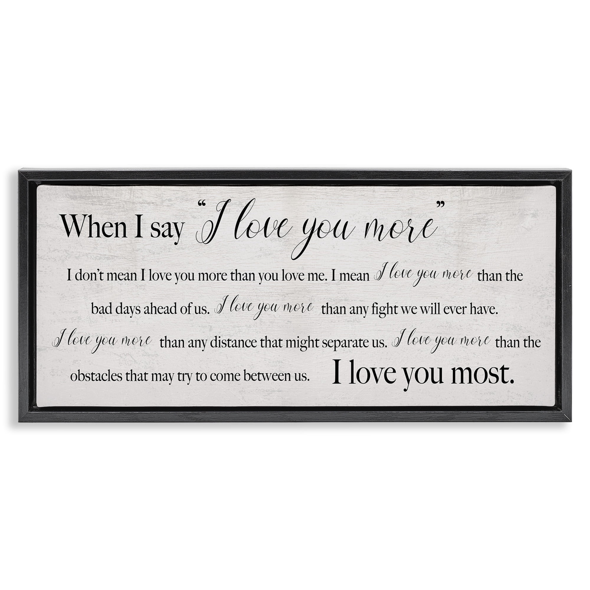 Stupell Industries Love You Most Sentiments Inspirational Painting Black Floater Framed Canvas Art Print Wall Art, 31 x 14