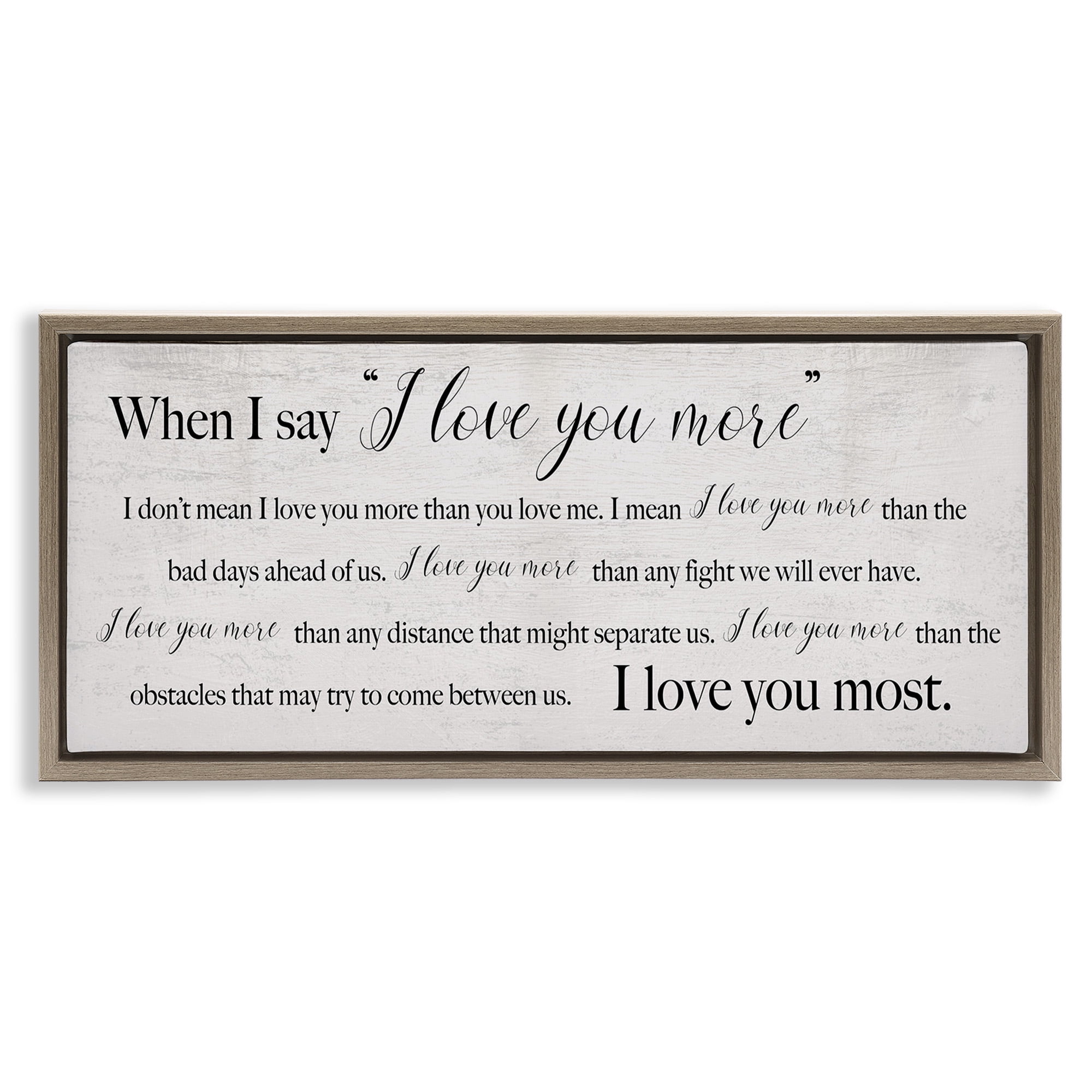 Stupell Industries Love You Most Sentiments Inspirational Painting Brown Floater Framed Canvas Art Print Wall Art, 25 x 11