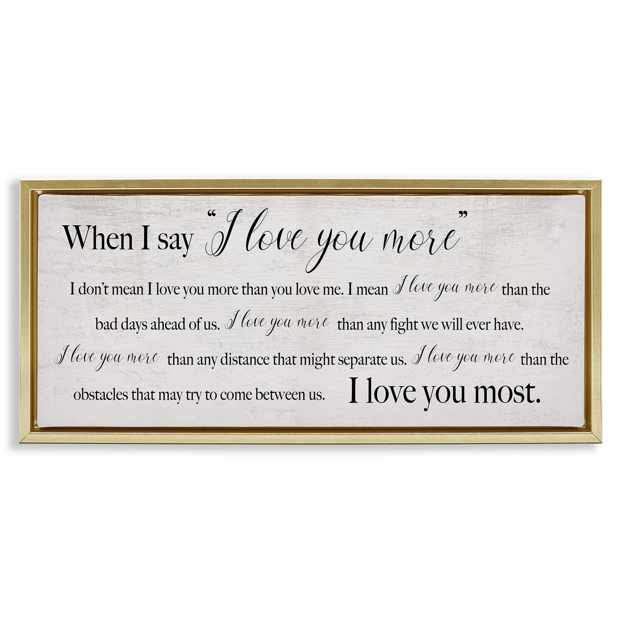 Stupell Industries Love You Most Sentiments Inspirational Painting Gold Floater Framed Canvas Art Print Wall Art, 31 x 14