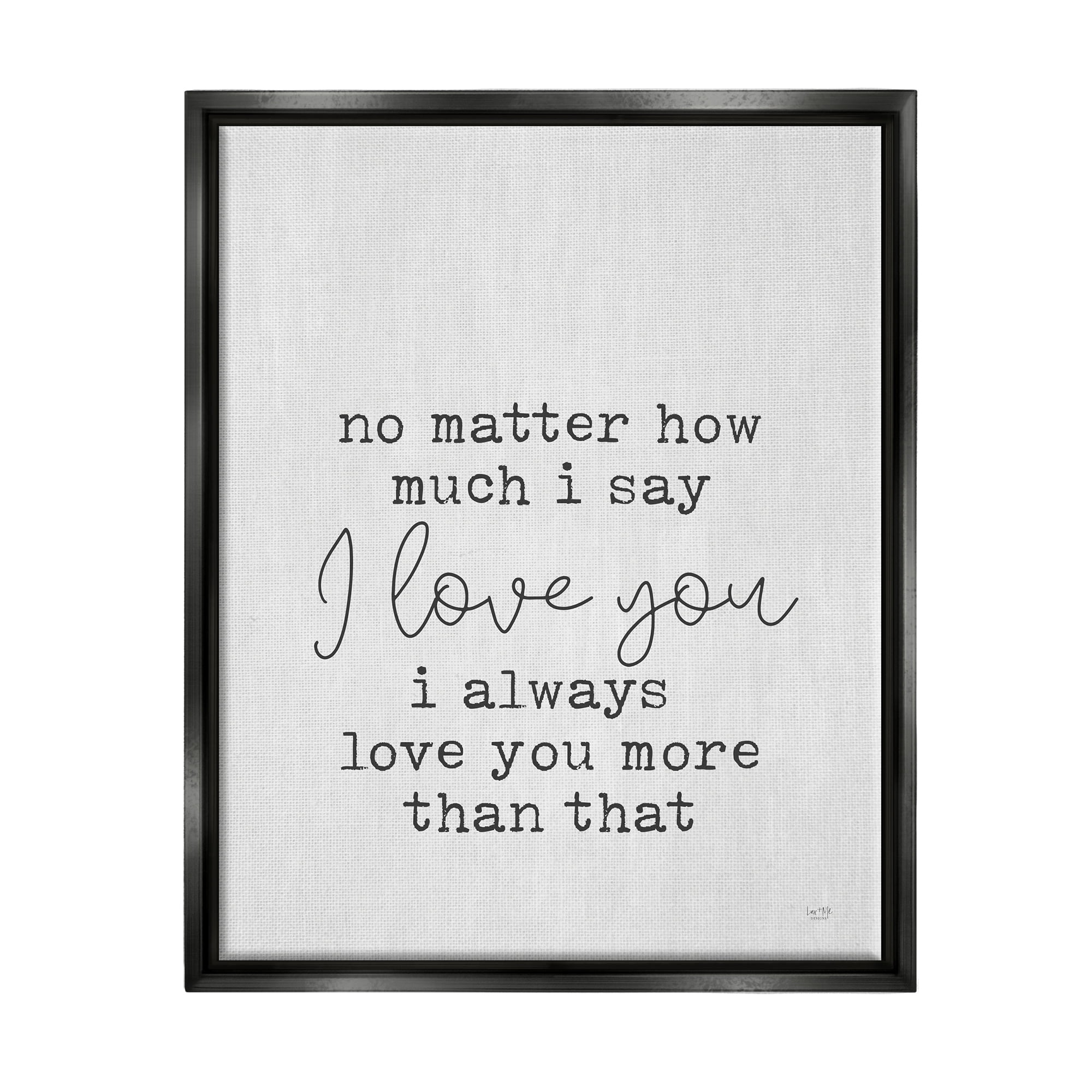 Stupell Industries Love You Romantic Phrase Inspirational Painting Black Floater Framed Art Print Wall Art, 25 x 31
