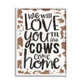 thumbnail image 1 of Stupell Industries Love You Till Cows Come Phrase Inspirational Painting White Framed Art Print Wall Art, 1 of 5