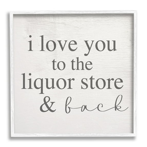 Stupell Industries Love You To Liquor Store & Back Phrase, 12 x 12, Design by Daphne Polselli