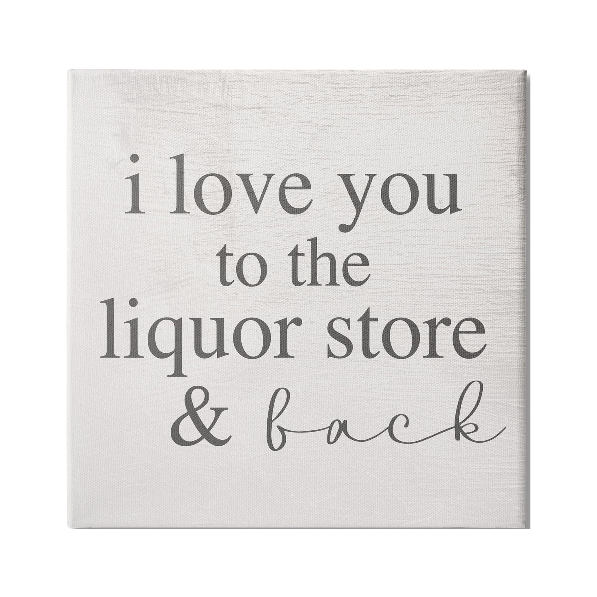 Stupell Industries Love You To Liquor Store & Back Phrase, 17 x 17, Design by Daphne Polselli
